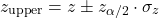 \[z_{\text{upper}} = z \pm z_{\alpha/2} \cdot \sigma_z\]