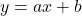 y=ax+b